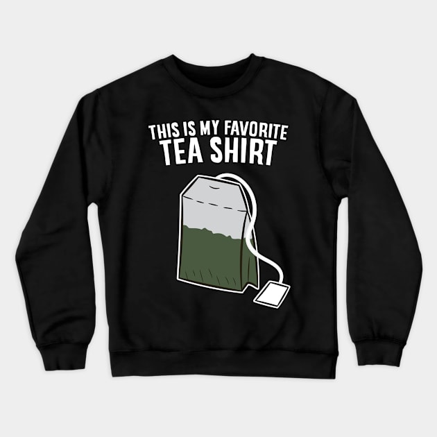 Funny Tea Drinking Gift This Is My Favorite Tea Crewneck Sweatshirt by EQDesigns